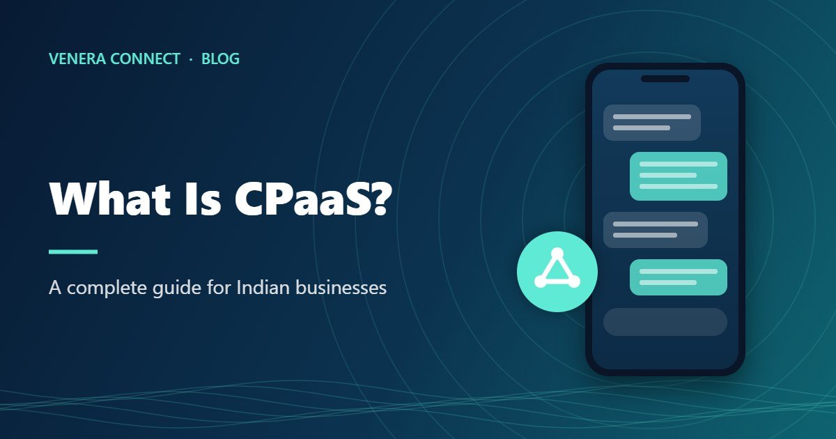 What Is CPaaS? A Complete Guide for Indian Businesses in 2026