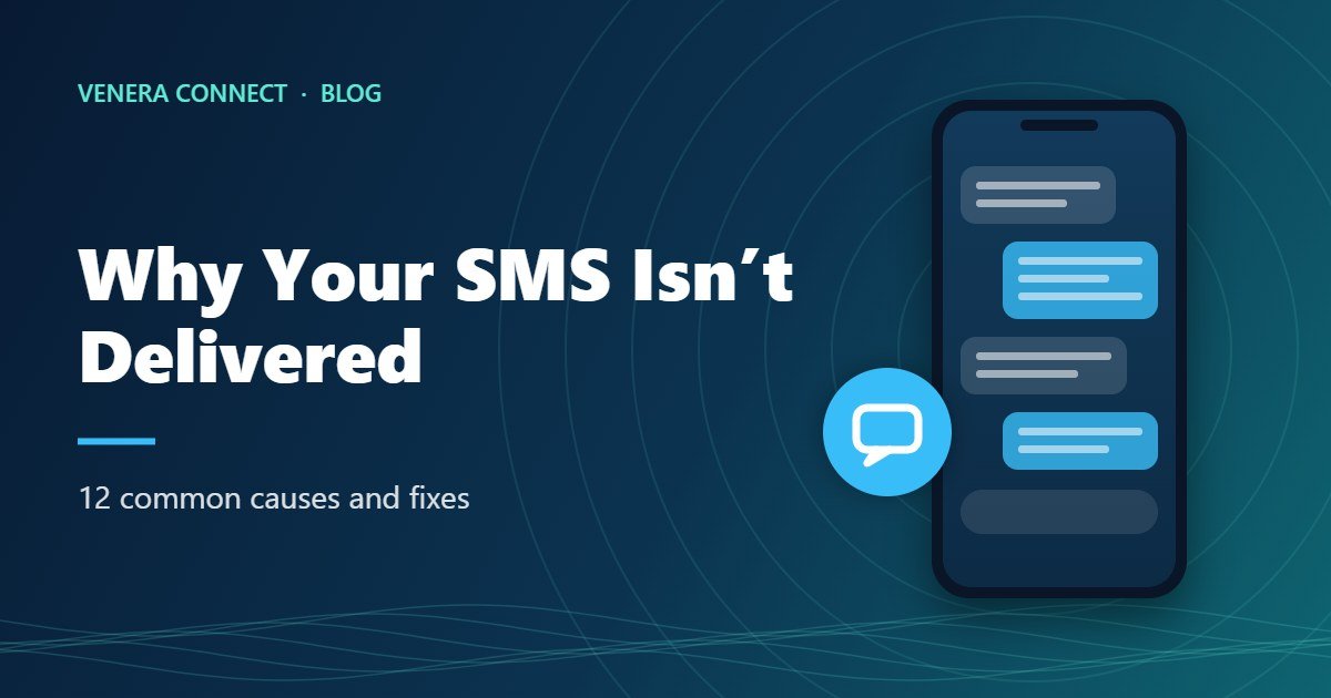 Why Your SMS Isn’t Being Delivered: 12 Common Causes and How to Fix Them