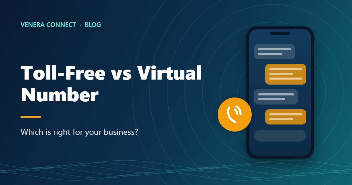 Toll-Free Number vs Virtual Number: Which Is Right for Your Business?